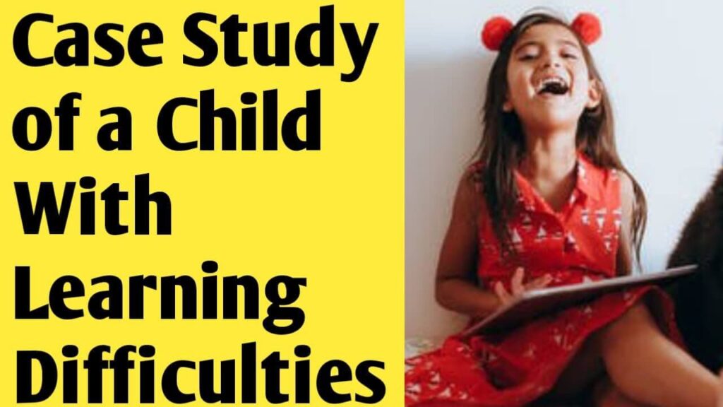 Case Study of a Child with Learning Difficulties