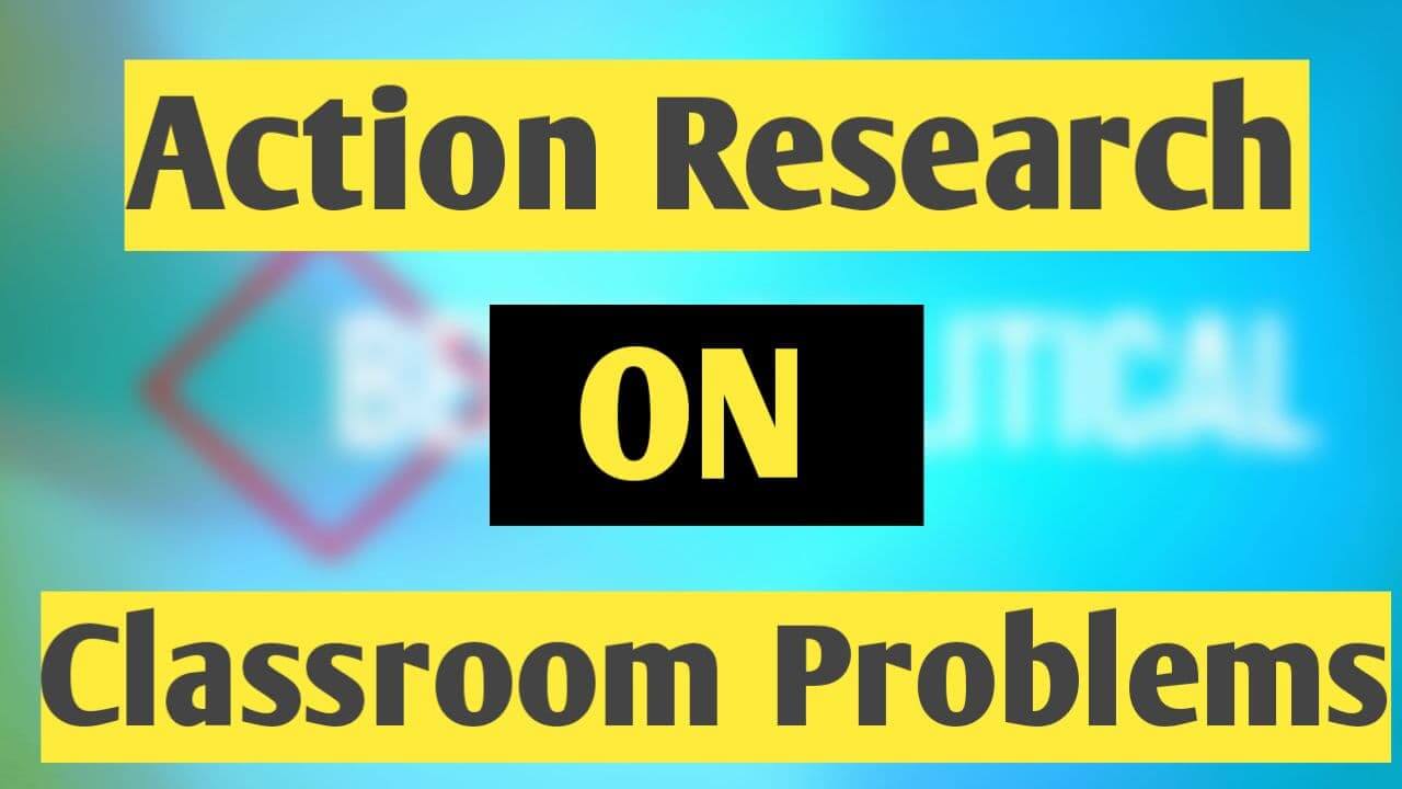 Action Research in Classroom Problems examples of Reading problems