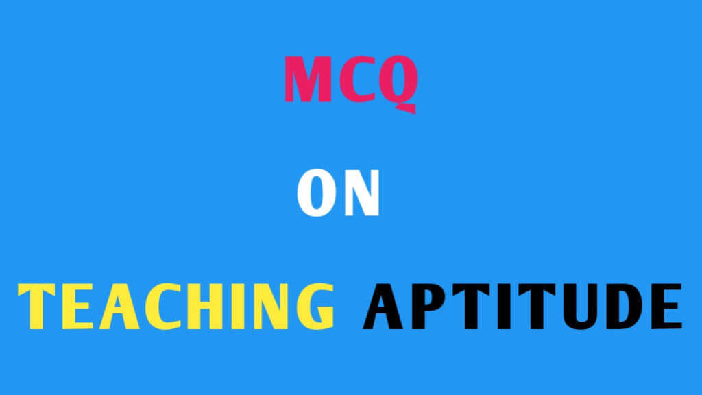 MCQ on Teaching Aptitude